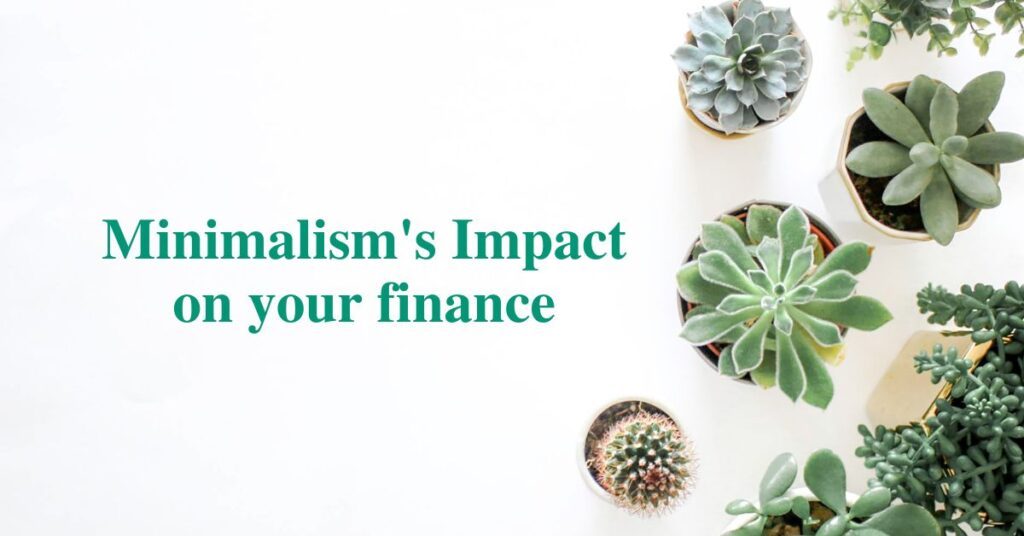 Minimalism's Impact on your finance